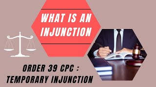 Temporary Injunction and Interlocutory Order | Order 39 CPC : Temporary Injunction