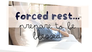 When God force you to rest! Prepare to be blessed....