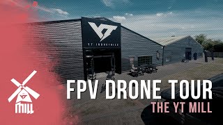 Take a Tour of the YT Mill 🇬🇧 | FPV Drone Tour 🚁💨