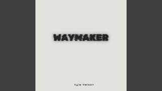 Waymaker