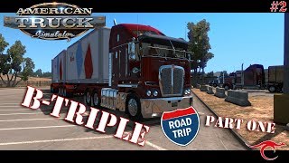 B-Triple Roadtrip Part One - American Truck Simulator