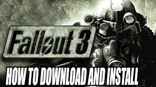 How to Download and Install Fallout 3 For PC