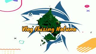 intro Vlog Fishing Natuna