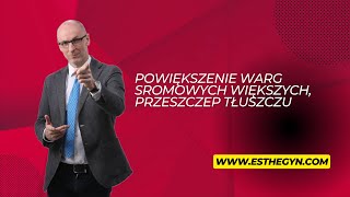 Powiększenie warg sromowych większych, przeszczep tłuszczu / Labia majora augmentation, fat transfer