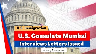 Mumbai Consulate U.S. - Interview Letters Issued | IR-1 CR-1 IR-2 | India Immigration | #greencard