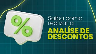 Saiba como realizar a análise de descontos