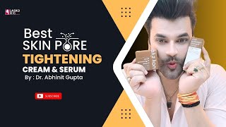 Best Pore Tightening Cream and Serum by Dr Abhinit Gupta