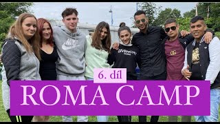 ROMA CAMP - 6. díl - ZHROUCENÍ! (reality show)