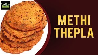 Thepla Recipe | Tasty Gujarati Special Methi Thepla Recipe | Gujarati Special Recipes | Wow Recipes